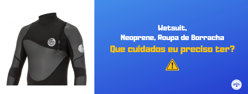 Como escolher? Roupa Neoprene, Wetsuit ou Roupa de Borracha