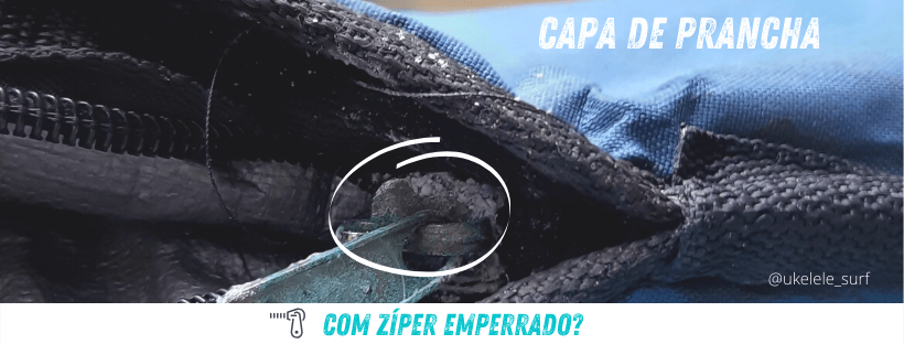 Zíper emperrado na capa de prancha – Ukelele